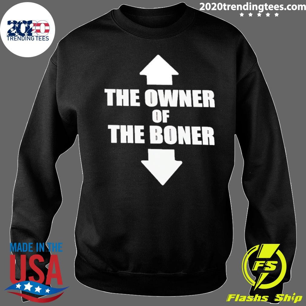 Up Down The Owner Of The Boner Shirt