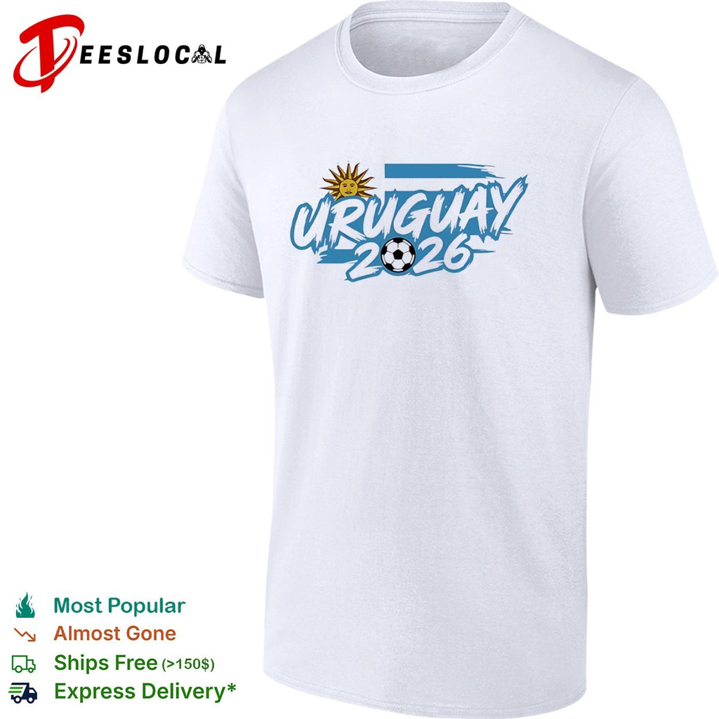 Uruguay 2026 Soccer World Cup Football Sport Event Team Nation Enthusiast Fan shirt