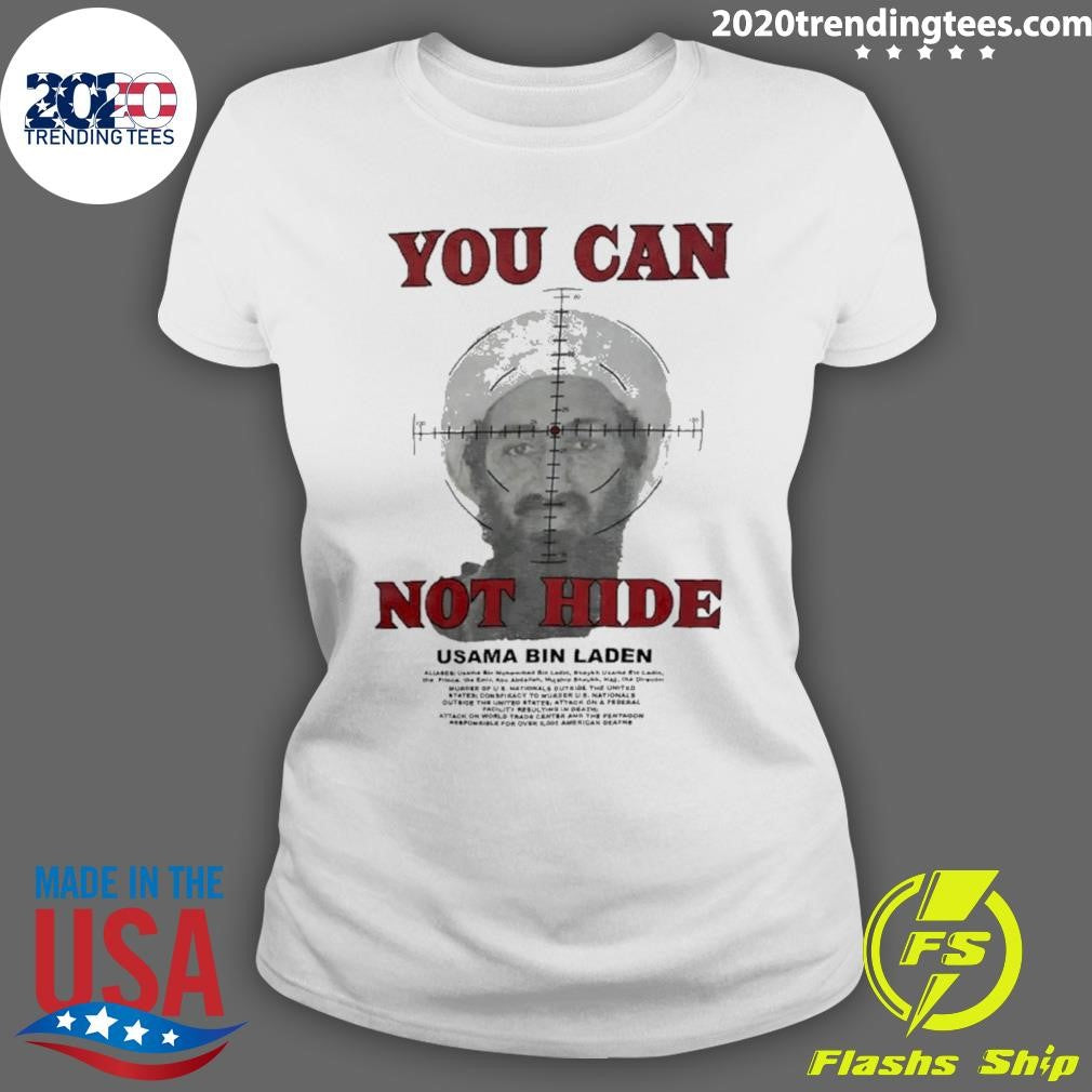 Usama Bin Laden You Can Not Hide Shirt