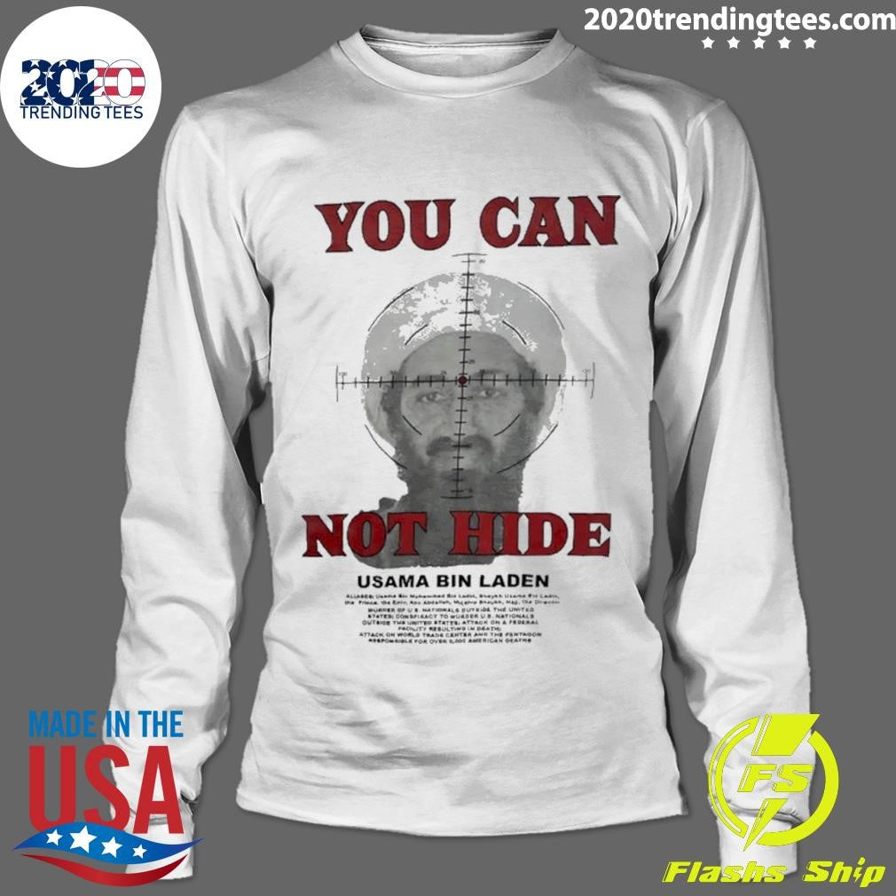 Usama Bin Laden You Can Not Hide Shirt