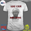 Usama Bin Laden You Can Not Hide Shirt