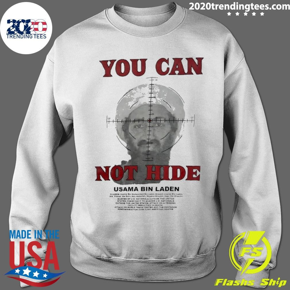 Usama Bin Laden You Can Not Hide Shirt