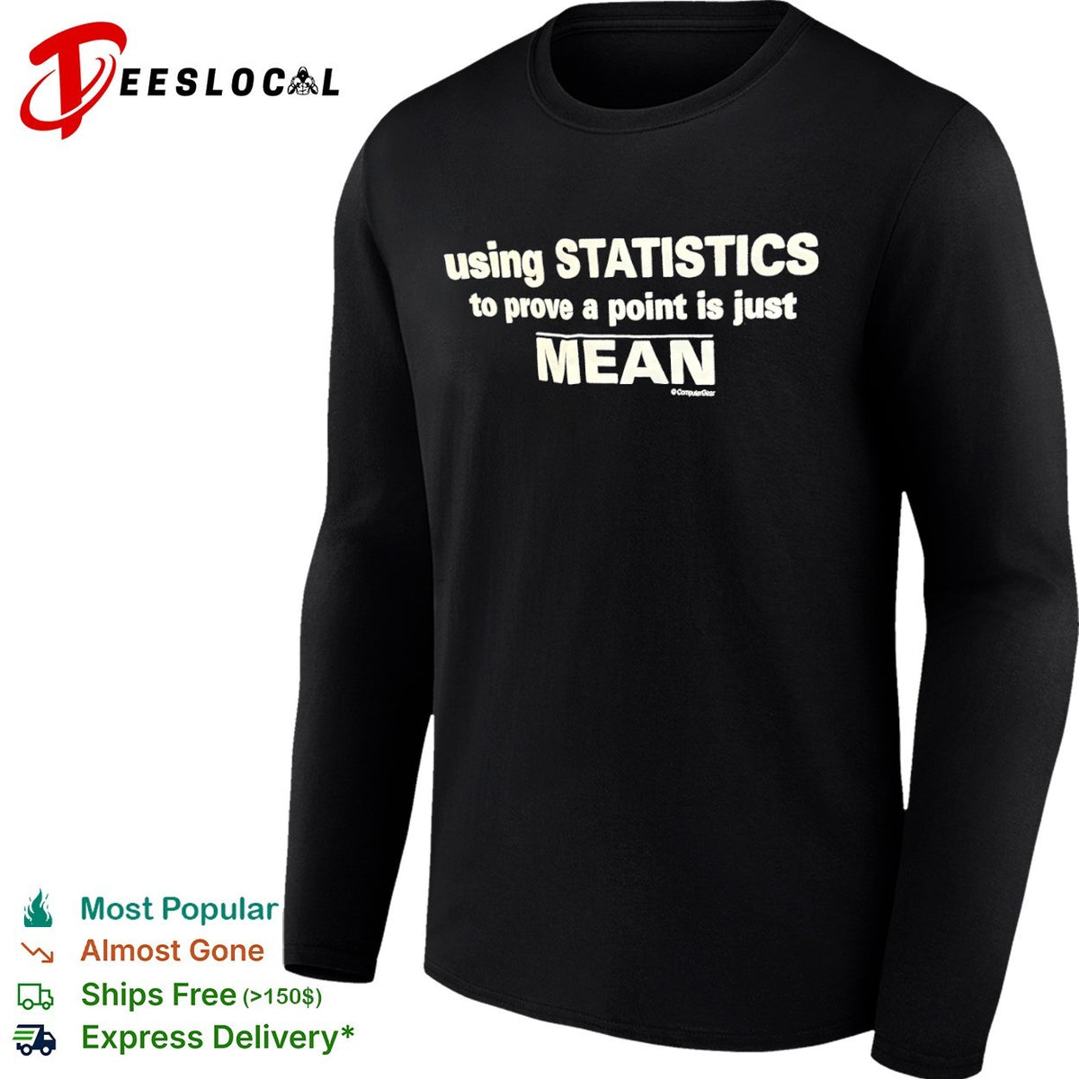 Using Statistics to prove a point is just Mean shirt