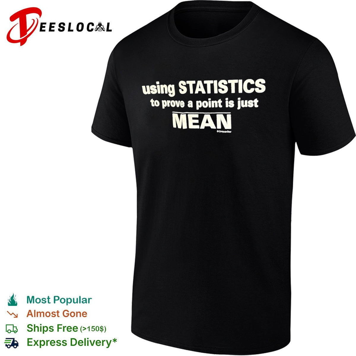 Using Statistics to prove a point is just Mean shirt