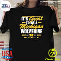 Valiant University of Michigan It’s Great To Be A Michigan Wolverine Ann Arbor MI Shirt
