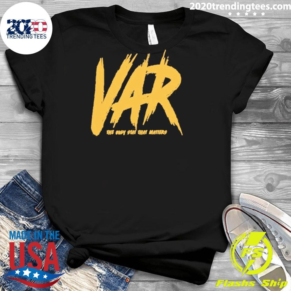 Var The Only Stat That Matters Shirt