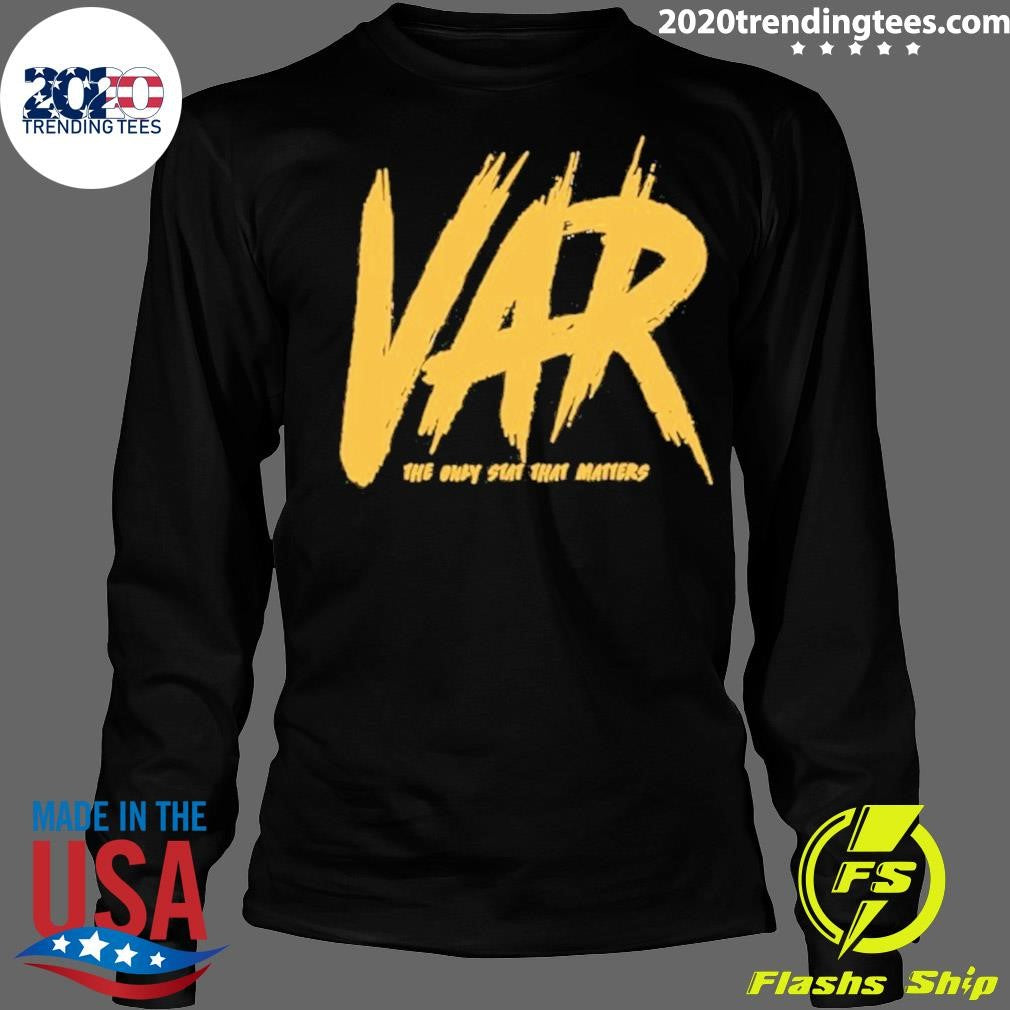 Var The Only Stat That Matters Shirt