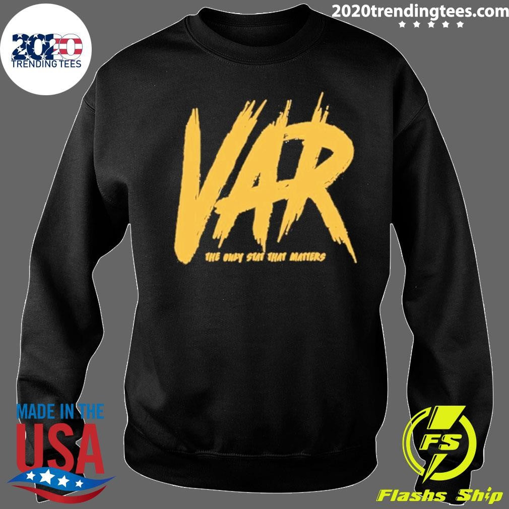 Var The Only Stat That Matters Shirt