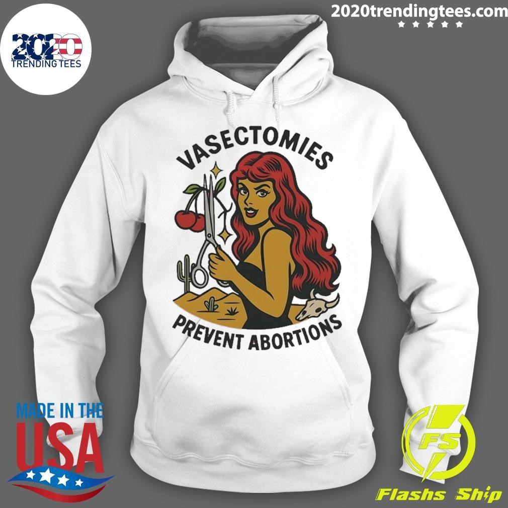 Vasectomies Prevent Abortions Shirt