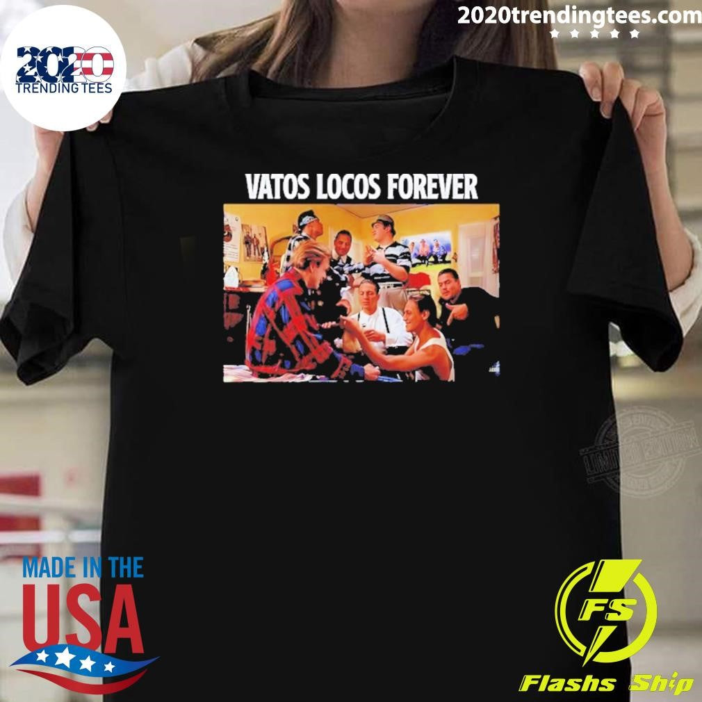 Vatos Locos Forever Blood In Blood Out Shirt
