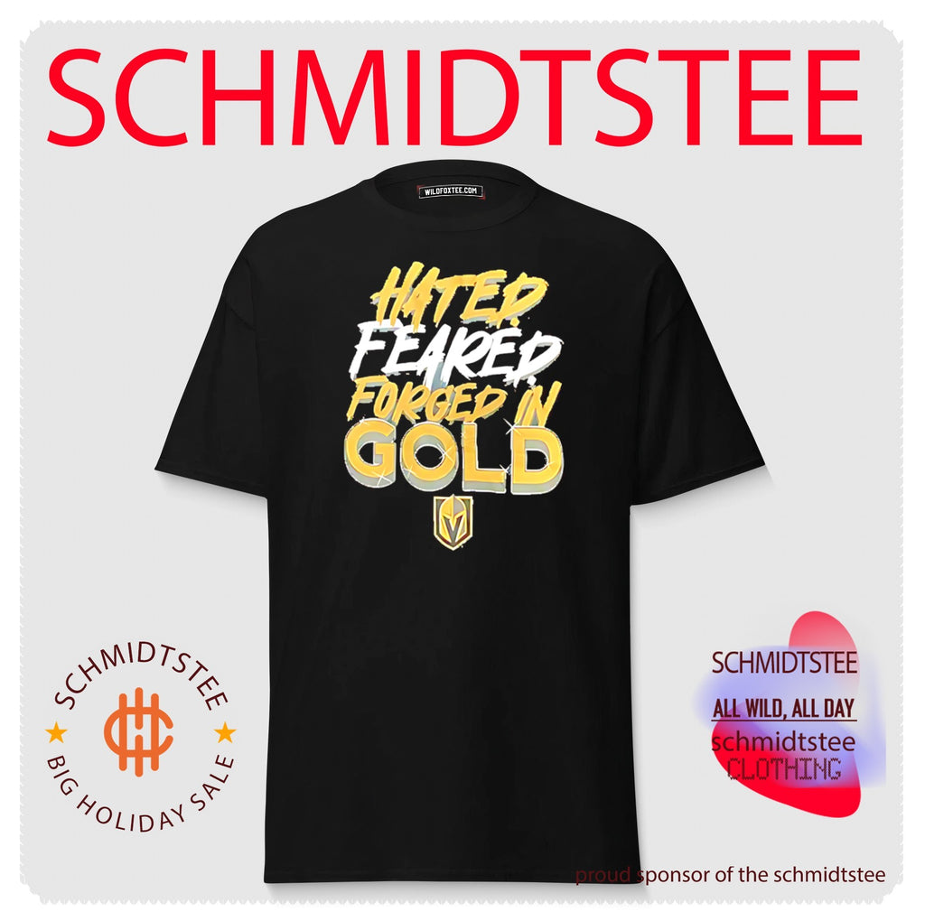 Vegas Golden Knights Hated Feared Forged In Gold shirt