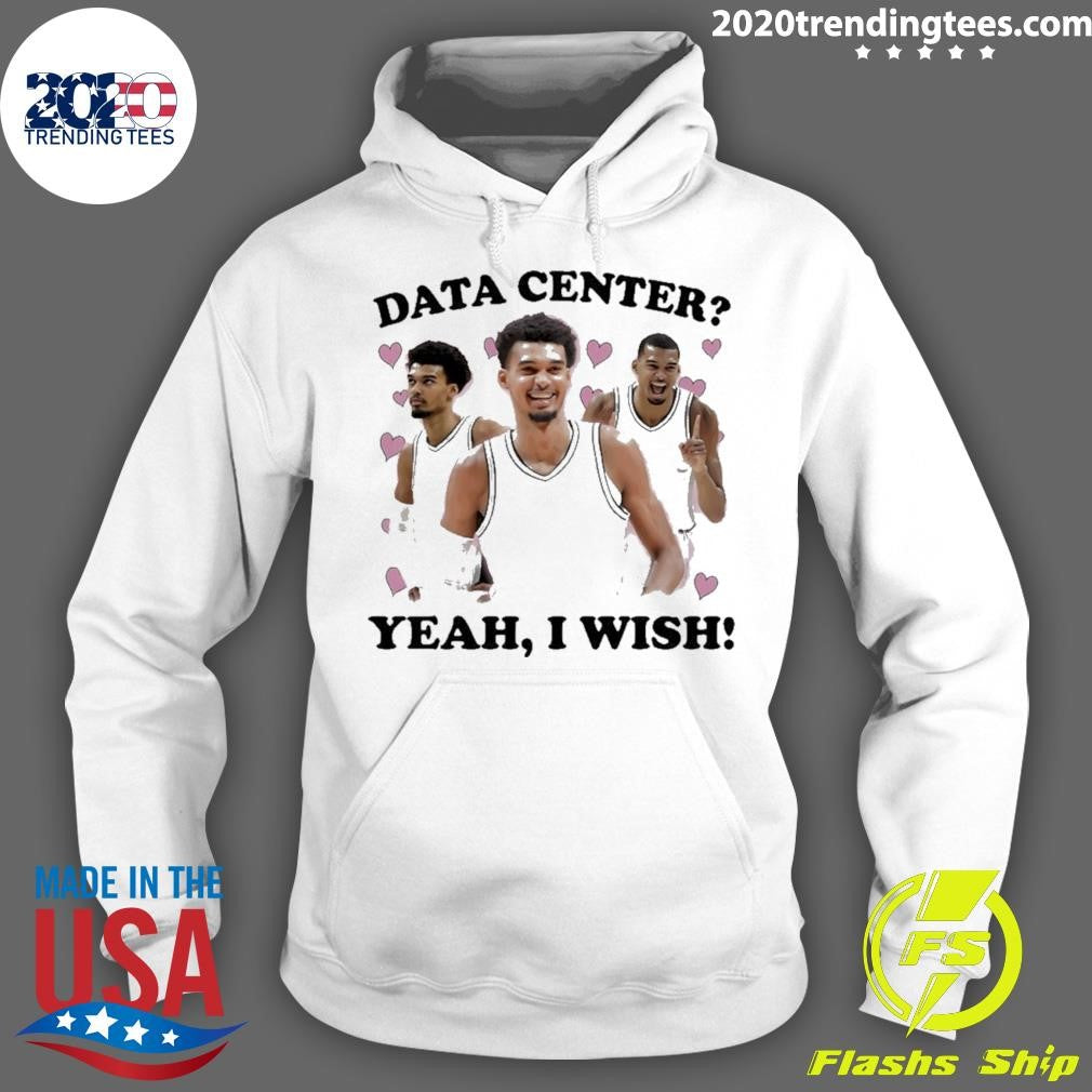 Victor Wembanyama Data Center Yeah I Wish Shirt