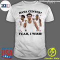 Victor Wembanyama Data Center Yeah I Wish Shirt
