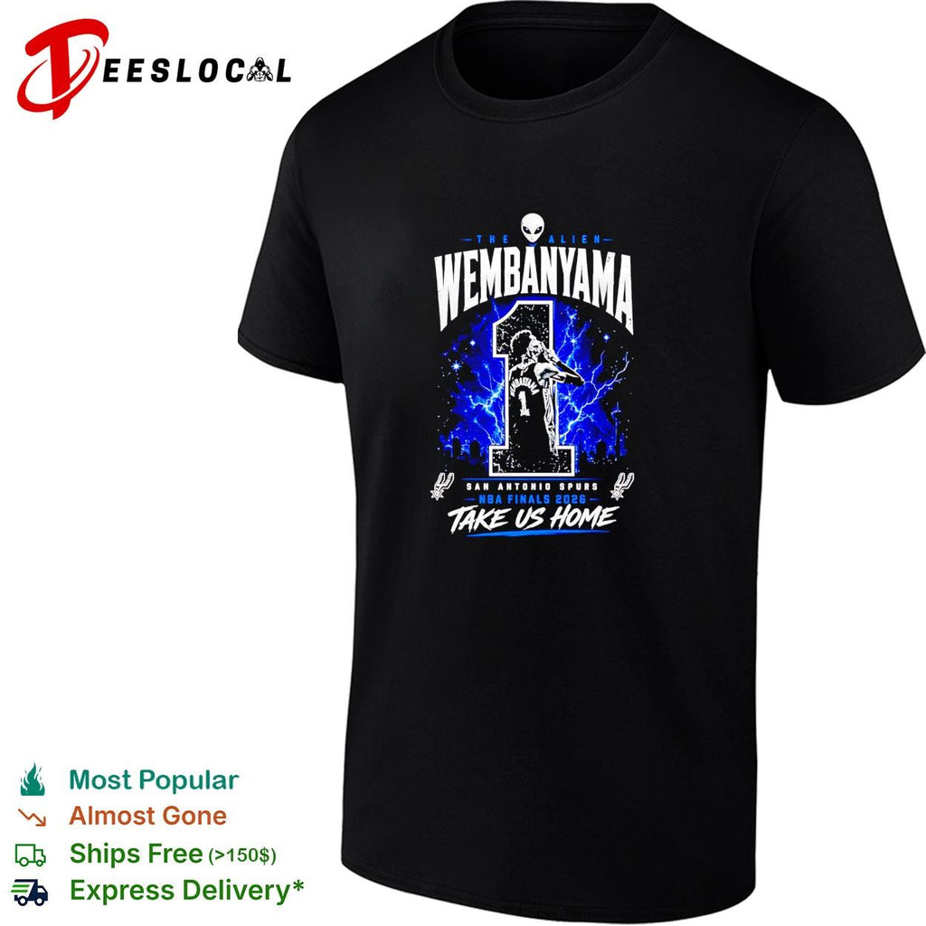 Victor Wembanyama San Antonio Spurs number 1 NBA Finals 2026 take us home alien shirt