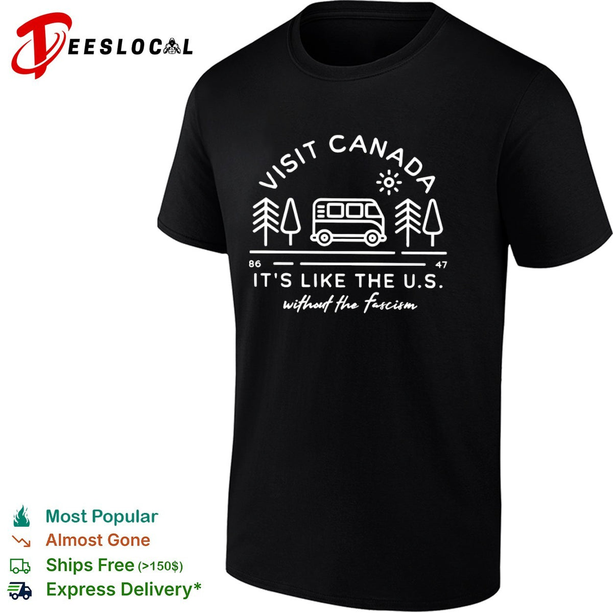 Visit Canada its like the US without the fascism travel road trip adventure shirt