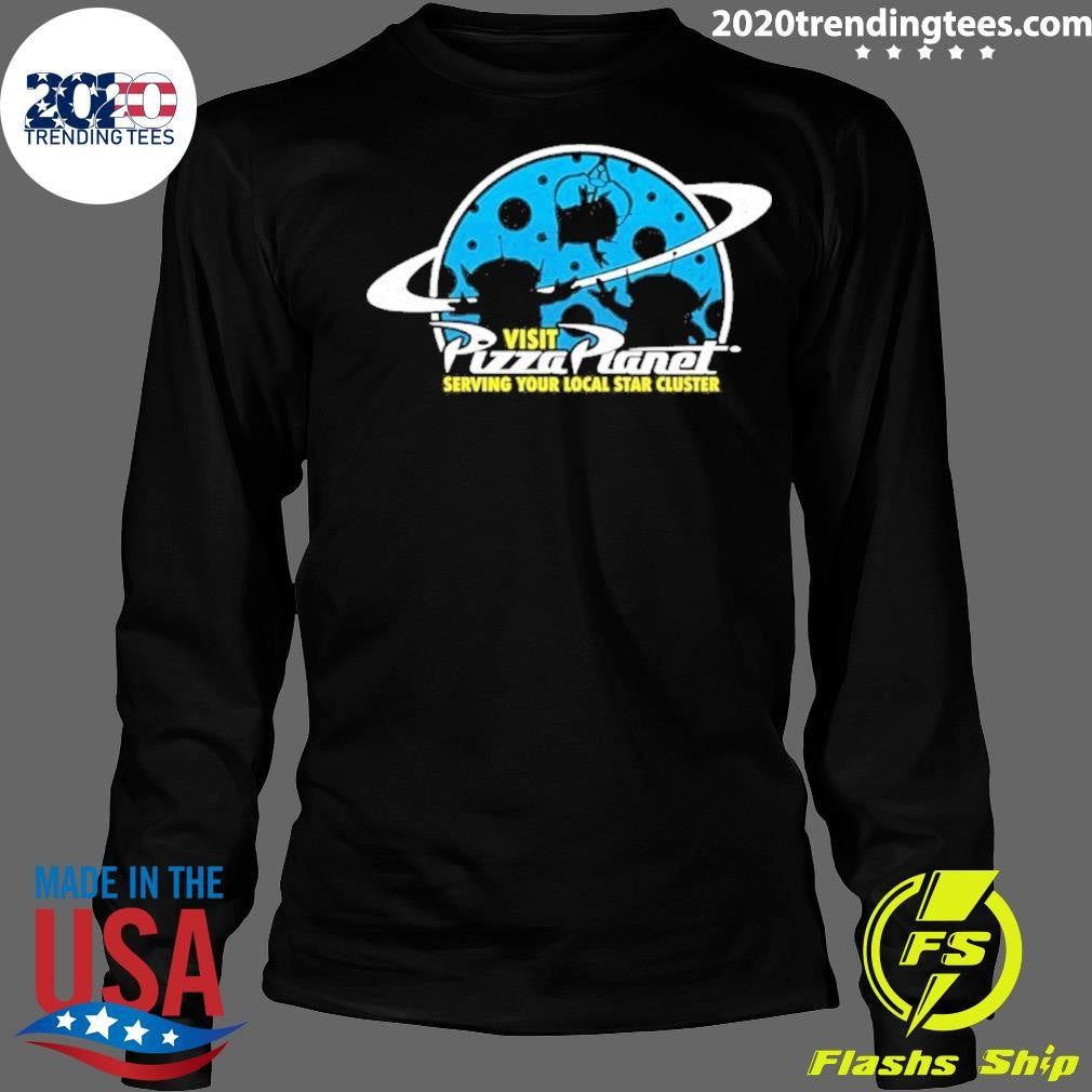 Visit Pizza Planet Serving Your Local Star Cluster Shirt