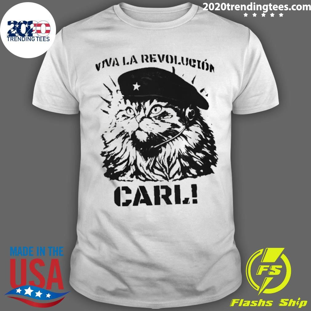 Viva La Revolucion Carl Shirt