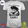 Viva La Revolucion Carl Shirt