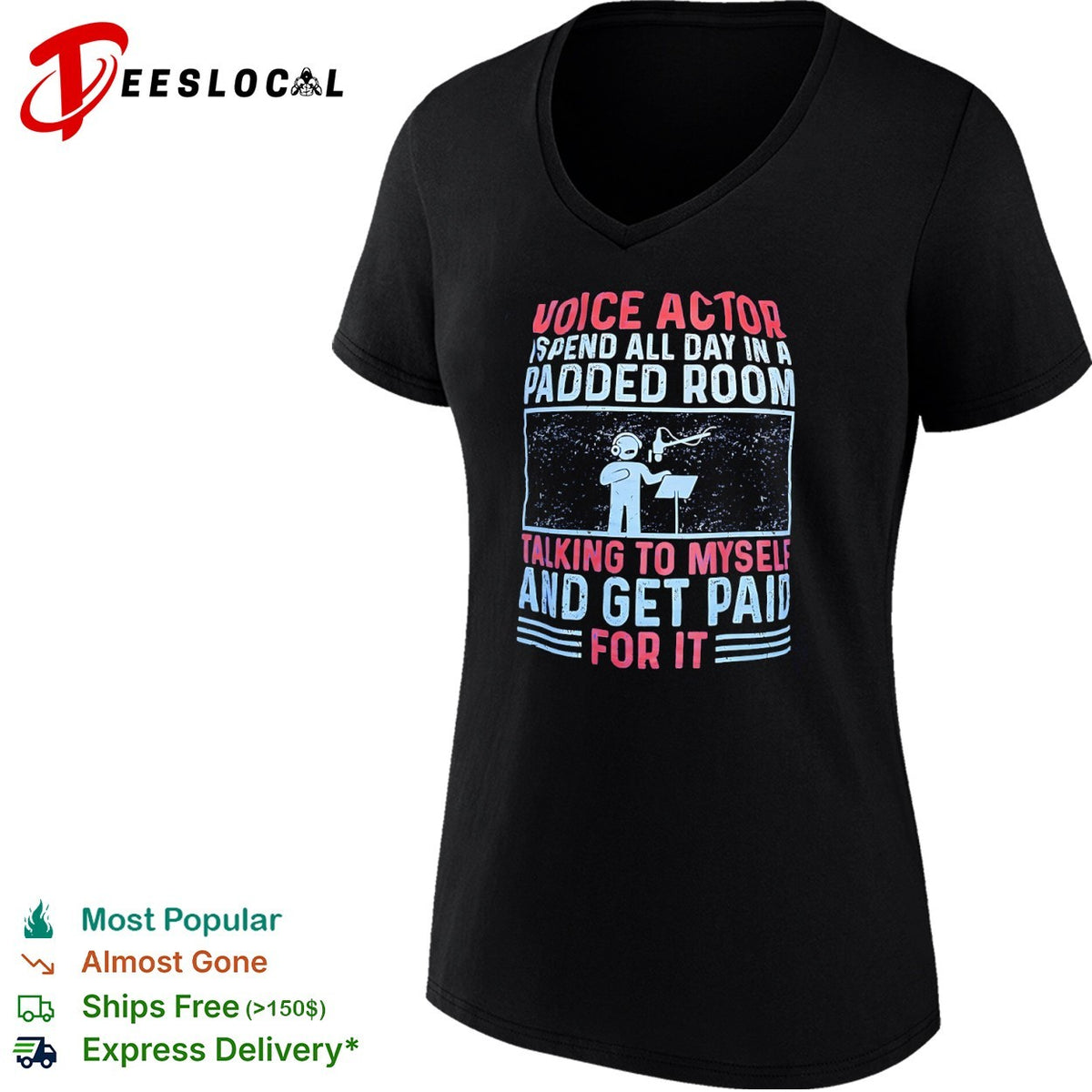 Voice Actor I spend all day in a padded room talking to myself and get paid for shirt