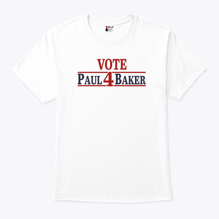 Vote Paul 4 Baker Campaign Election T Shirt