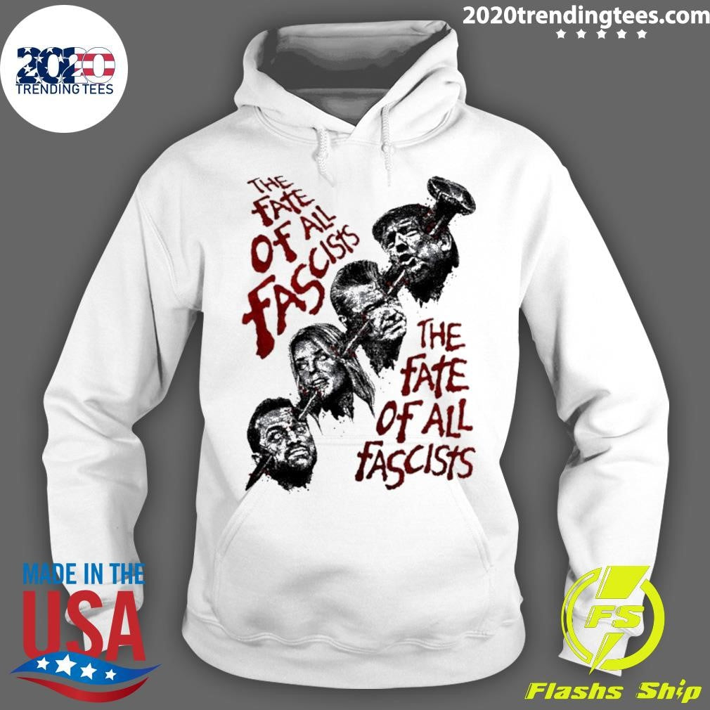 United Against Fascism, The Fate Of All Fascists Anti Trump Shirt