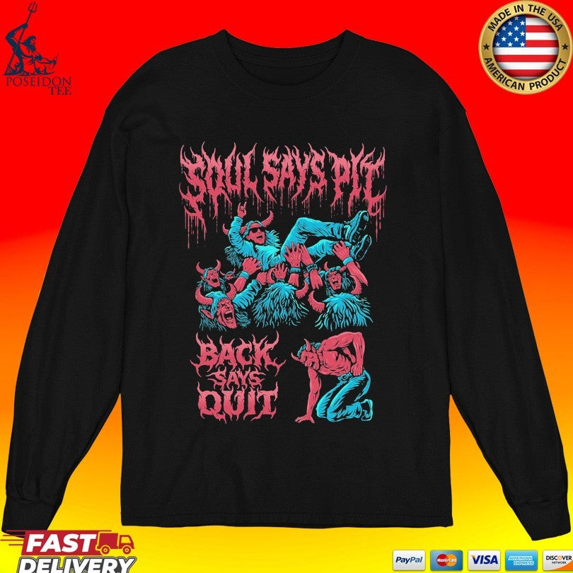 Soul Says Pit Back Says Quit T-shirt