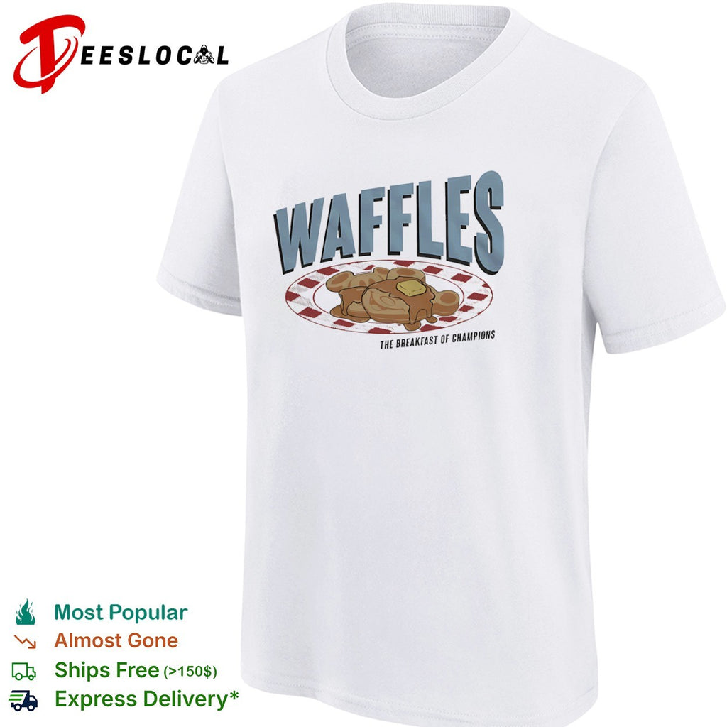 Waffles the breakfast of champions shirt