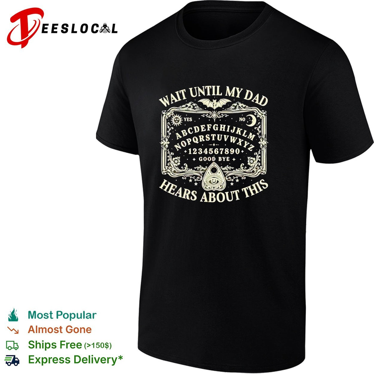 Wait until my dad hears about this Ouija board spooky halloween gothic shirt