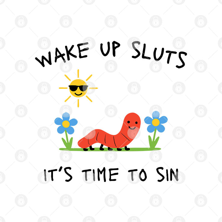 Wake Up Sluts It’s Time To Sin T Shirt