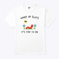 Wake Up Sluts It’s Time To Sin T Shirt