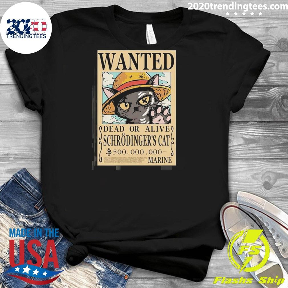 Wanted Dead Or Alive Schrödinger’s Cat Marine Shirt