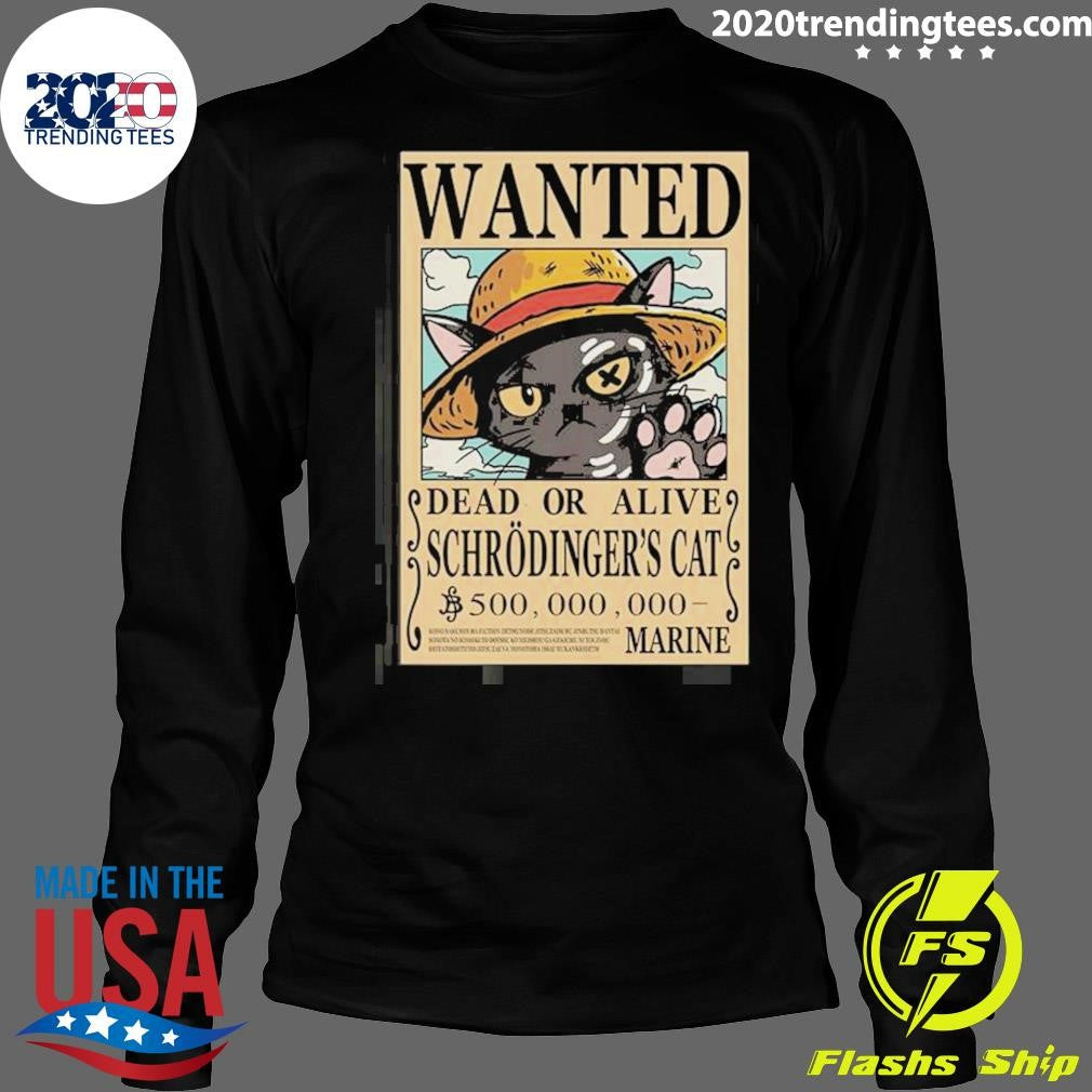 Wanted Dead Or Alive Schrödinger’s Cat Marine Shirt