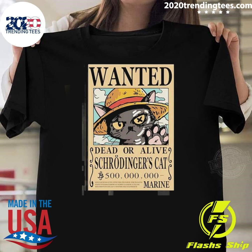 Wanted Dead Or Alive Schrödinger’s Cat Marine Shirt