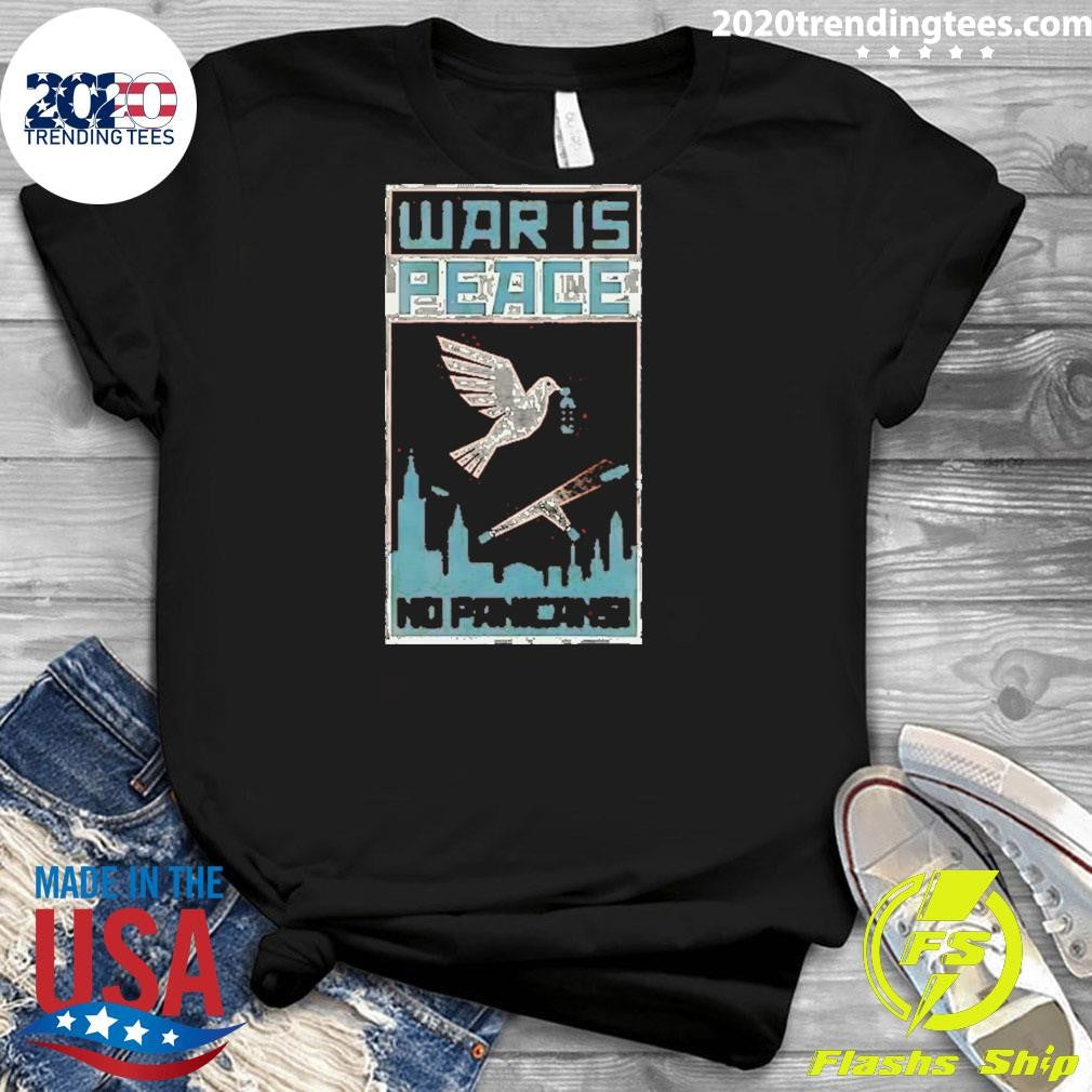 War Is Peace No Panicans Shirt