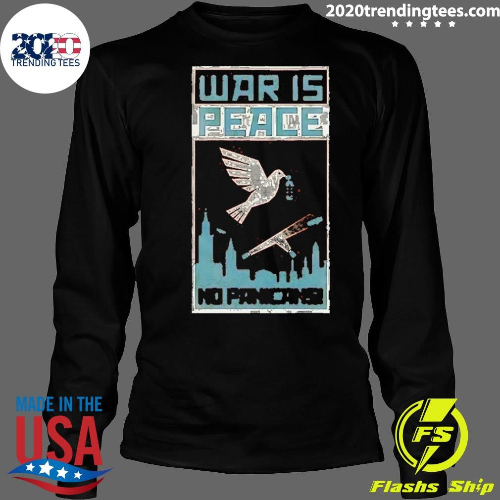 War Is Peace No Panicans Shirt