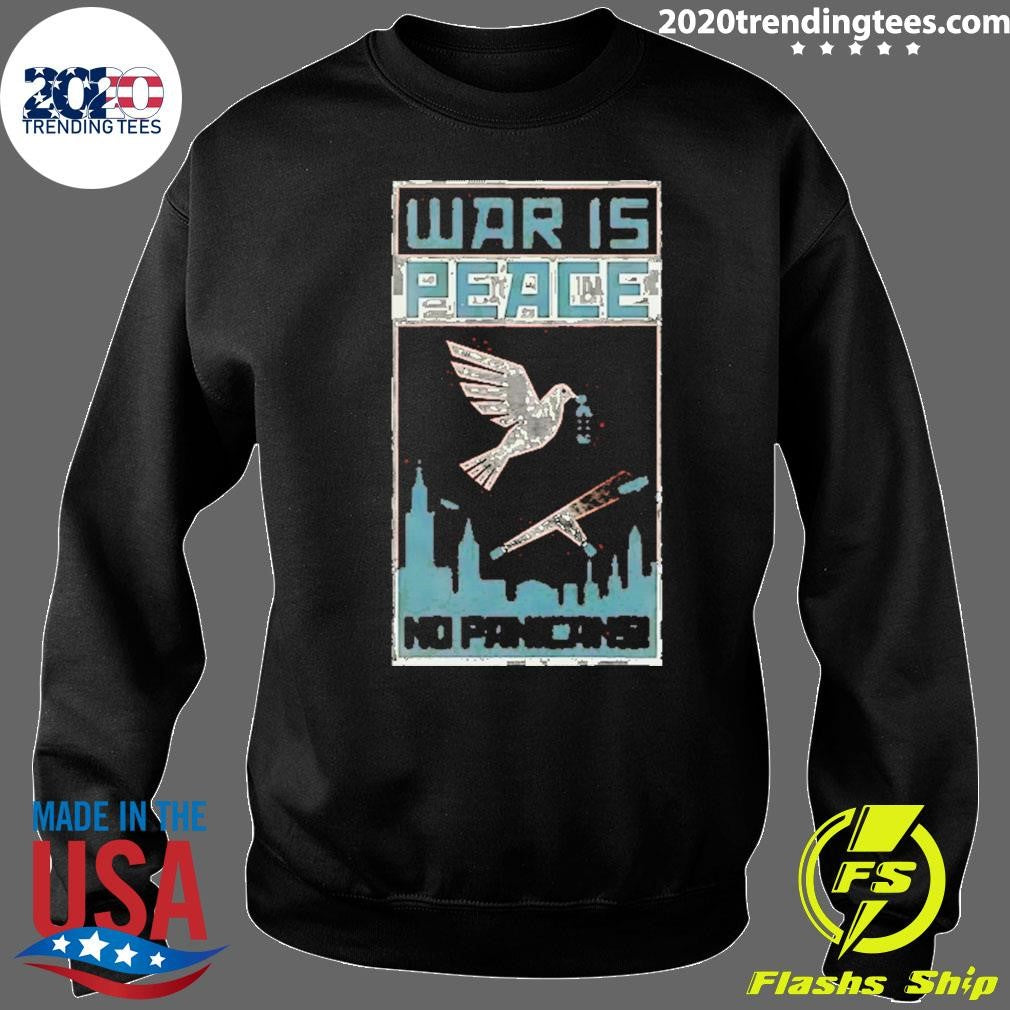 War Is Peace No Panicans Shirt