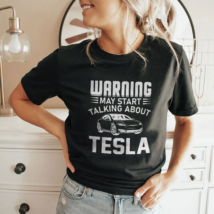 Warning May Start Talking About Tesla T Shirt