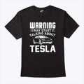 Warning May Start Talking About Tesla T Shirt