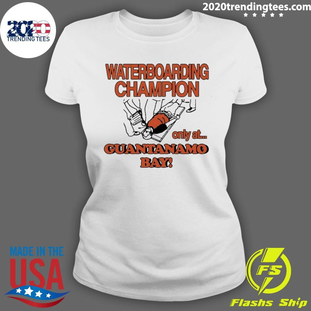 Waterboarding Champion Only At Guantanamo Bay Shirt