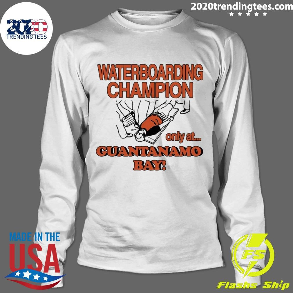 Waterboarding Champion Only At Guantanamo Bay Shirt
