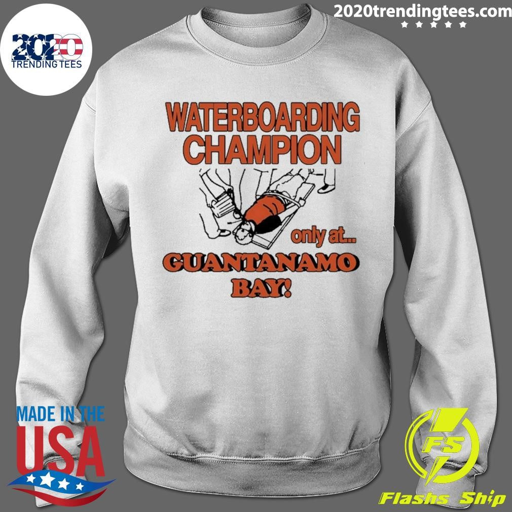 Waterboarding Champion Only At Guantanamo Bay Shirt