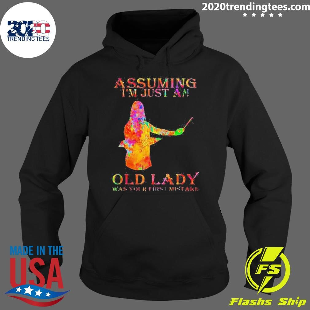 Watercolor Assuming I’m Just An Old Lady-Was Your First Mistake Shirt