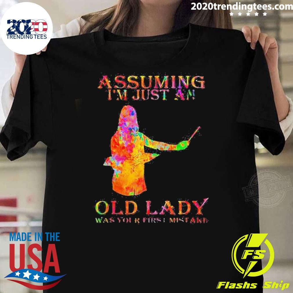 Watercolor Assuming I’m Just An Old Lady-Was Your First Mistake Shirt