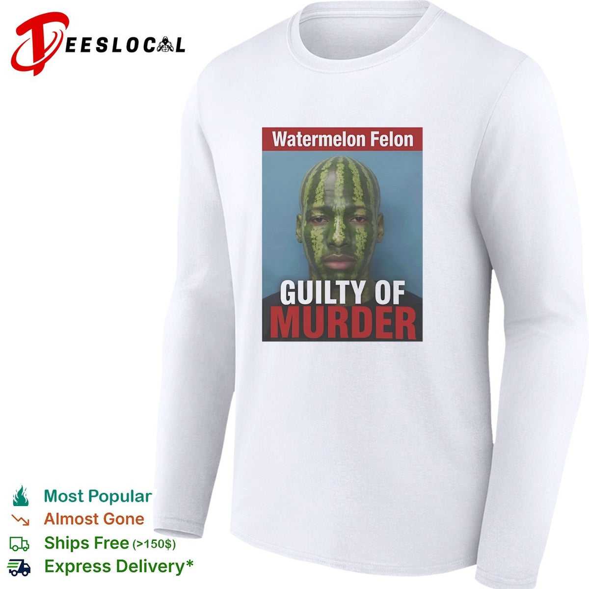 Watermelon Felon Guilty of murder mugshot meme shirt