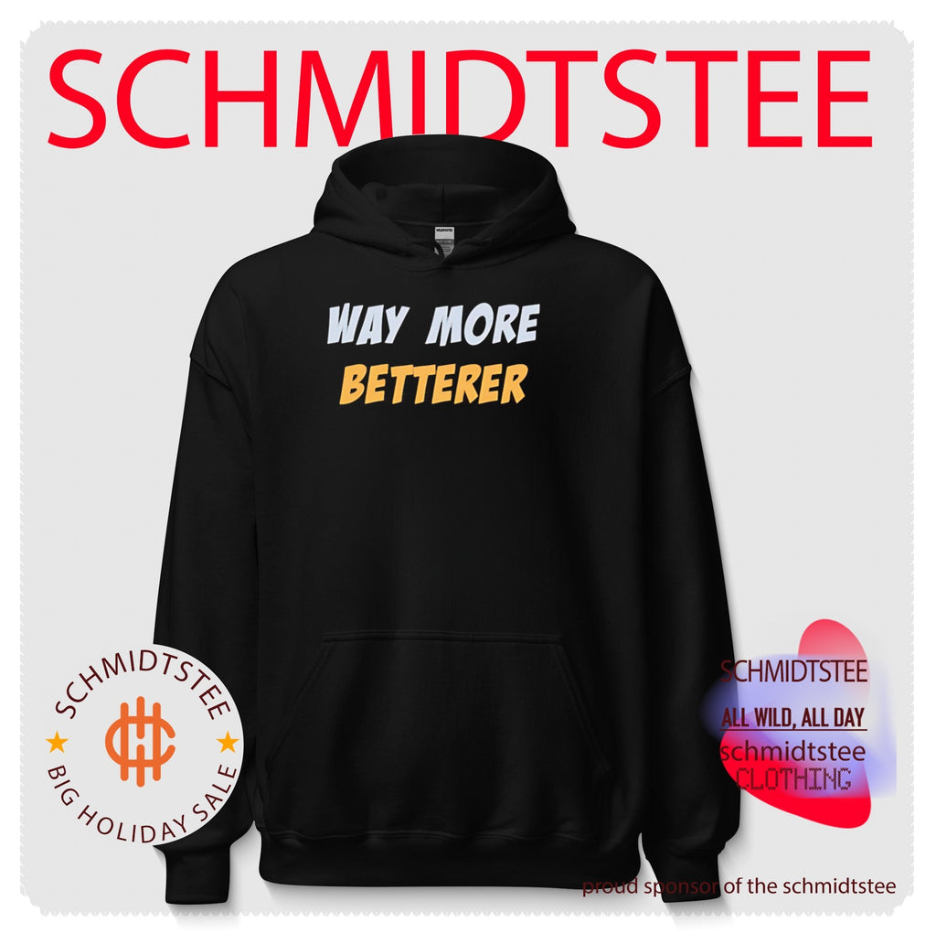 Way more betterer shirt