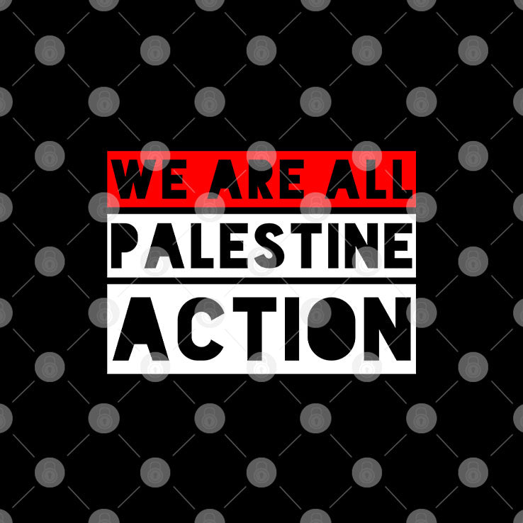 We Are All Palestine Action T Shirt