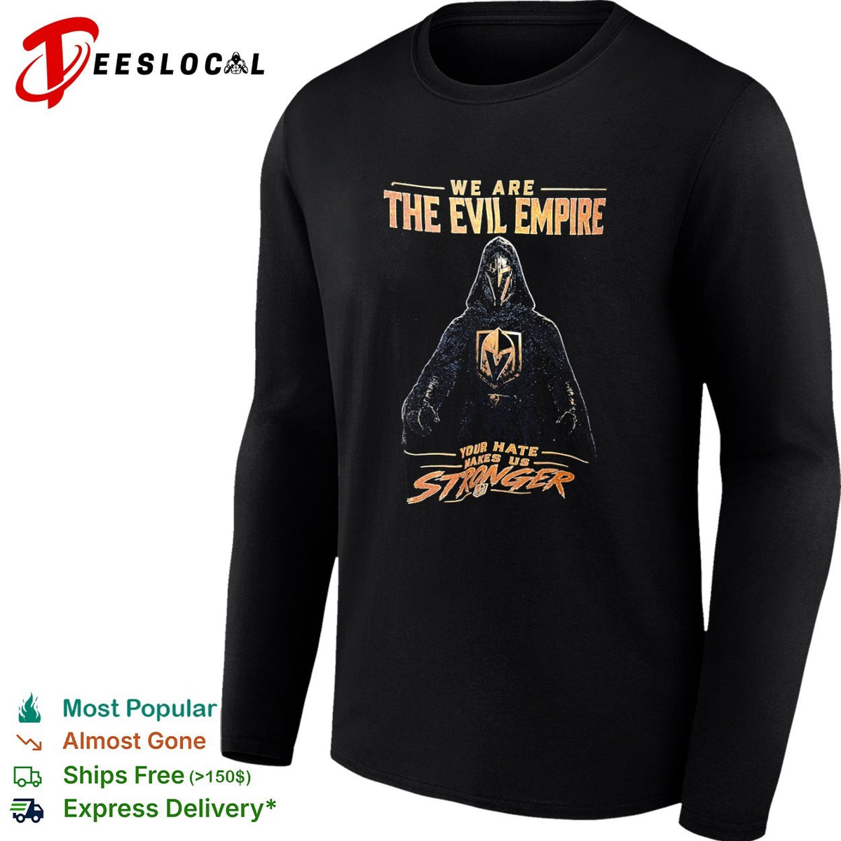 We Are The Evil Empire Vegas Golden Knights Your Hate Makes Us Stronger shirt
