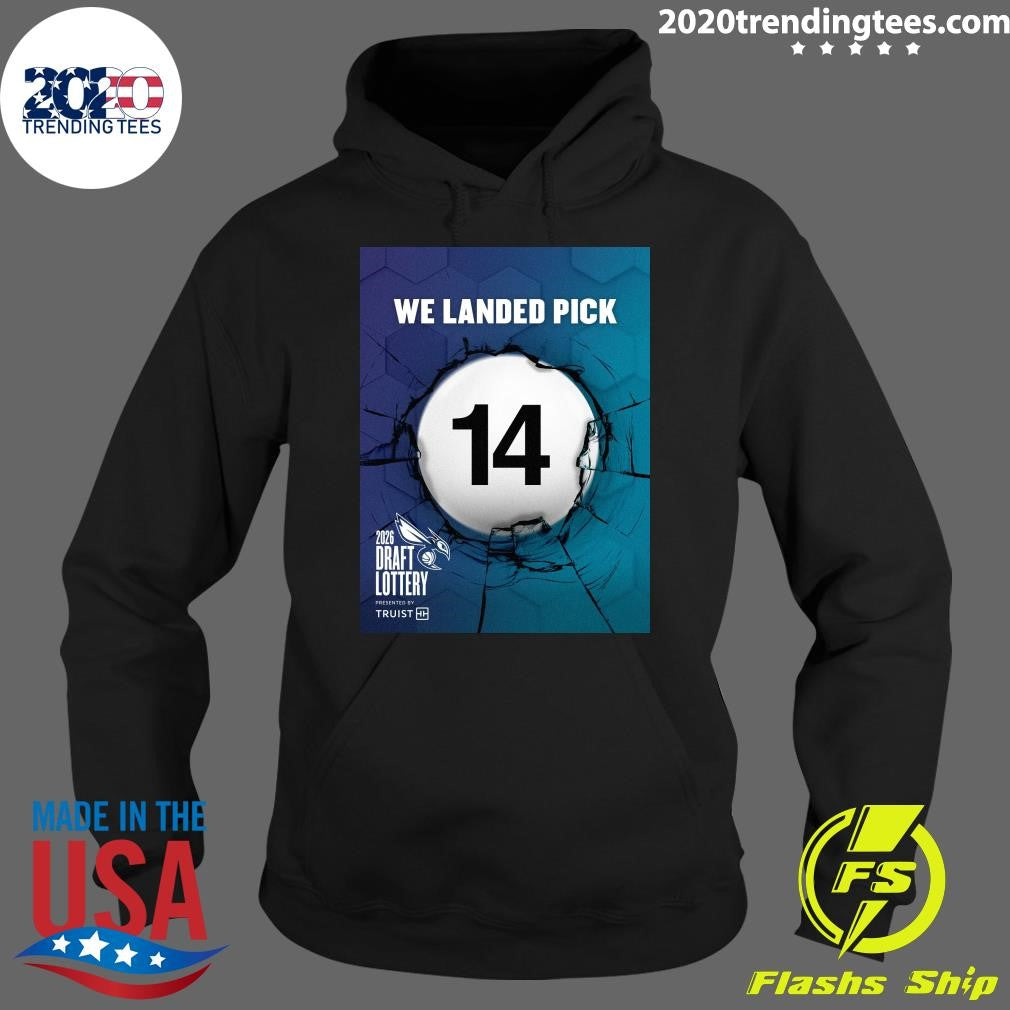 We Landed Pick 14 2026 Draft Lottery Presented By Truist Shirt