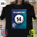We Landed Pick 14 2026 Draft Lottery Presented By Truist Shirt