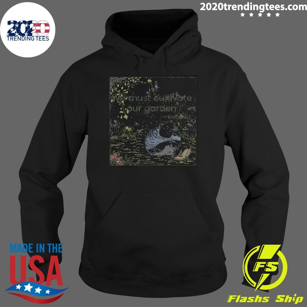 We Must Cultivate Our Garden Voltaire Art Shirt